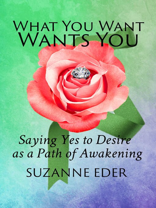 Title details for What You Want Wants You by Suzanne Eder - Available